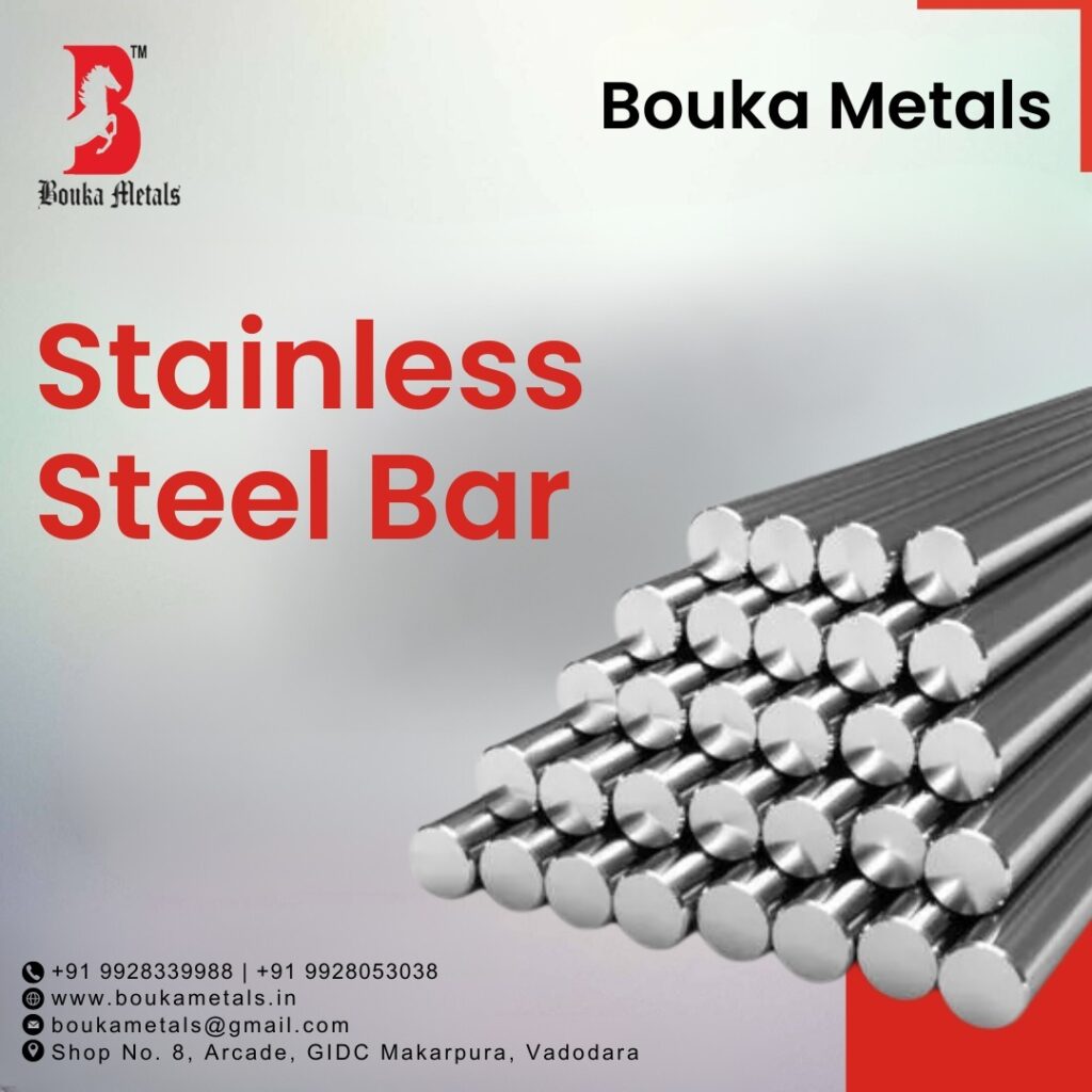 Bouka Metals: Unmatched Selection of Stainless Steel Bars in Vadodara, India
