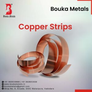 Bouka Metals: Unleash the Potential of Your Projects with Premium Copper Strips in Vadodara