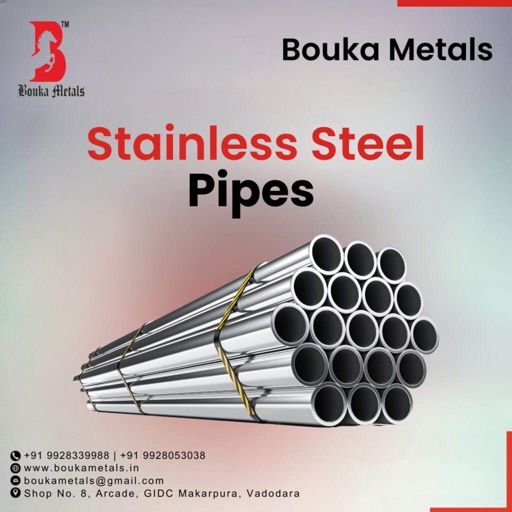 Bouka Metals: Your Premier Supplier of Stainless Steel Pipes in Vadodara