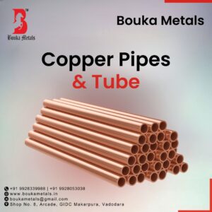 Bouka Metals: Your Trusted Source for Copper Pipes and Tubes in Vadodara, Best Copper Pipes and Tubes Supplier in Vadodara Copper pipes and tubes are widely used in plumbing, HVAC, refrigeration, gas pipelines, Copper Pipes & Tubes in Vadodara
